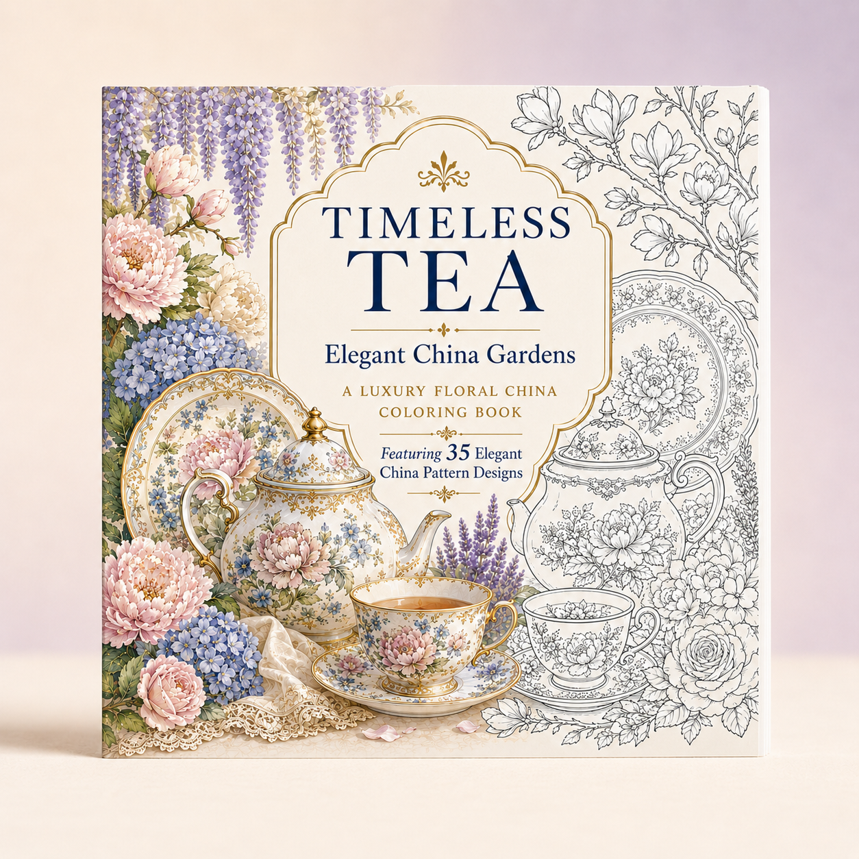 Timeless Tea: Elegant China Gardens: A Luxury Floral China Coloring Book