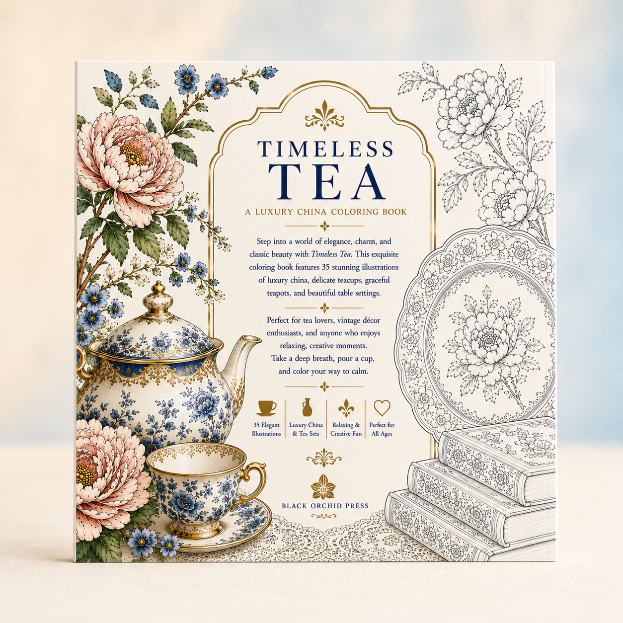 Timeless Tea: A Luxury China Coloring Book (Timeless Tea Coloring Book Series)